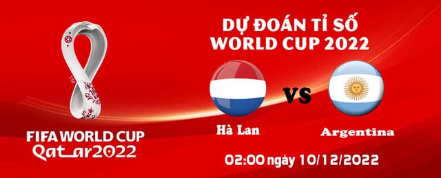Soi kèo 12betvn Hà Lan vs Argentina, 10/12/2022 - World Cup